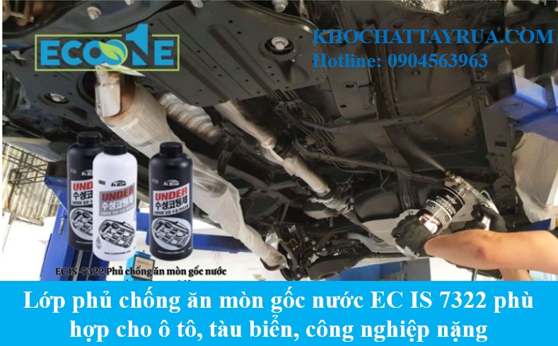 Lớp phủ chống ăn mòn gốc nước EC IS 7322 phù hợp cho ô tô, tàu biển, công nghiệp nặng Lớp phủ chống ăn mòn gốc nước EC IS 7322 phù hợp cho ô tô, tàu biển, công nghiệp nặng
